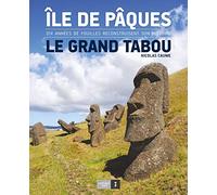 Ile de Pâques, le grand tabou: Dix années de fouilles reconstruisent son histoire