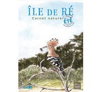 Île de Ré, carnet nature ÉTÉ - Marc Lanssens - Plume De Carotte Eds - broché - Guide