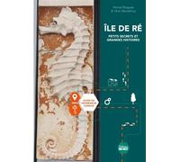 Île de Ré, petits secrets et grandes histoires Guide du promeneur curieux - Hervé Roques - Sud-Ouest - relié - Beau livre