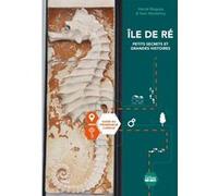 Île de Ré, petits secrets et grandes histoires Hervé Roques (Auteur), Yann Werdefroy (Photographie)