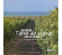 Ile De Ré Terre De Vignes Land F The Vine Land Of Vine - Yann Werdefroy - Pc Eds - broché - Beau livre