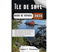 Île de Skye Guide de voyage: Découvrez les merveilles uniques de cette destination, avec des conseils locaux détaillés et des aperçus culturels pour une expérience de voyage inoubliable.
