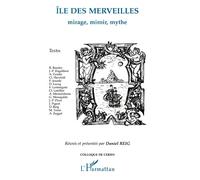 Ile des merveilles Mirage, miroir, mythe - Colloque de Cerisy - Collectif - L'harmattan - broché - Livre