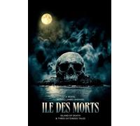Ile des Morts and Three Extended Tales. The Island of Death.