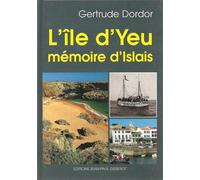 Ile d'Yeu Mémoire d'Islais - G. Dodor - Gisserot Editions - broché - Récit