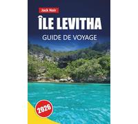 ÎLE LEVITHA GUIDE DE VOYAGE 2026: Explorez des plages, des trésors cachés, la cuisine locale et les aventures en plein air sur une île grecque