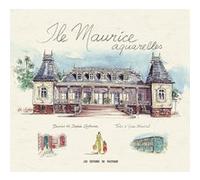Ile Maurice aquarelles Sophie Ladame (Auteur), Yvan Martial (Auteur)