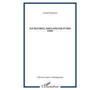 Ile Maurice, des langues et des lois - Arnaud Carpooran - L'harmattan - broché - Etude