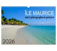 Île Maurice entre photographie et peinture (Calendrier mural 2026 DIN A3 horizontal), CALVENDO calendrier mensuel