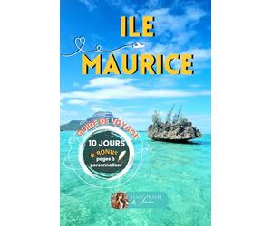 ILE MAURICE - itinéraire de 10 jours: Guide de voyage