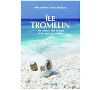 Ile Tromelin - Des Tortues, Des Oiseaux Et Des Esclaves Oubliés