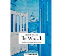 Ile Wrac'h Hervé Bellec (Auteur), Jean-Pierre Blaise (Auteur)