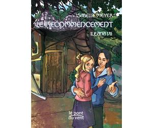 Iléana t.7 - le recommencement