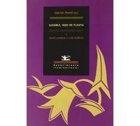 Ilegible, hijo de flauta: Argumento cinematográfico original de Juan Larrea y Luis Buñuel. Basado en un libro perdido de Juan Larrea (Texto completo ... adaptación fílmica y nuevas escenas inéditas)