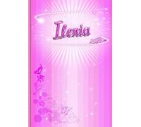 Ilenia: Taccuino Personalizzato con nome Ilenia - Quaderno a Righe Personalizzato per Ragazza o Donna di nome Ilenia