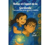 Ilenzo et l'appel de la Gardienne: Une aventure entre rêves et lumières