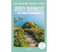 Le Routard – Îles Anglo-Normandes : Un grand week-end – Jersey, Guernesey – Broché