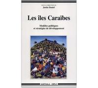 Iles Caraïbes (Les). Modèles politiques et stratégies de développement - Justin Daniel - Karthala - broché - Livre