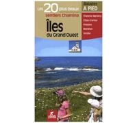 Iles Du Grand Ouest - Les 20 Plus Beaux Sentiers