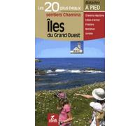 Iles Du Grand Ouest - Les 20 Plus Beaux Sentiers