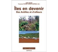 Iles en devenir Des Antilles et d'ailleurs - Françoise PAGNY BENITO-ESPINAL - Karthala - broché - Essai