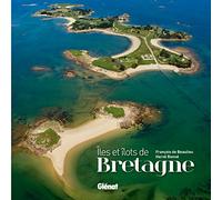 François de Beaulieu – Îles et îlots de Bretagne – Photographies : Hervé Ronné – Cartonné