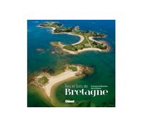 François de Beaulieu – Îles et îlots de Bretagne – Photographies : Hervé Ronné – Cartonné