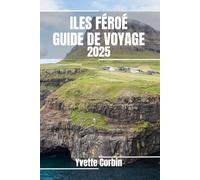 ILES FÉROÉ GUIDE DE VOYAGE 2025: Découvrez les options d'hébergement, de restauration et de divertissement aux îles Féroé. Conseils pratiques et informations locales