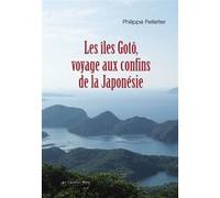 Iles goto. voyage aux confins de la japonesie Philippe Pelletier (Auteur)