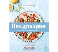 Îles grecques 61 recettes saveurs et santé - Evi Siougari - Thierry Souccar Eds - broché - Guide