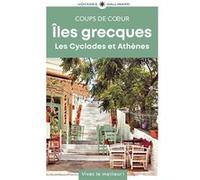 Collectif – Îles grecques : Les Cyclades et Athènes – Géoguide (Coups de cœur) – Éd. 2025, Broché