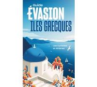 Iles grecques - Îles Cyclades et Athènes Guide Evasion Maud Vidal-Naquet (Auteur)