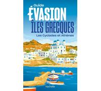 Iles grecques - Îles Cyclades et Athènes Guide Evasion - Maud Vidal-Naquet - Hachette Tourisme Guides - broché - Guide