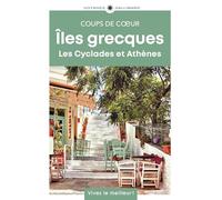 Îles grecques: Les Cyclades et Athènes-Guide Coups de coeur