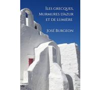 Îles Grecques, murmures d’azur et de lumière