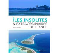 Îles insolites et extraordinaires en France - Arnaud Goumand - Belles Balades - relié - Beau livre