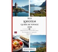 Îles Lofoten Guide de voyage 2026: Informations essentielles pour les voyageurs et aperçus régionaux