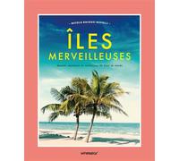 Iles merveilleuses Beauté, mystères et histoires du bout du monde - Nicolas Balossi Restelli - White Star Eds - relié - Beau livre