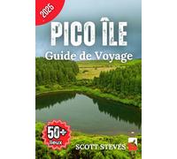 Îles Pico Guide de voyage: Un voyage de Madalena vers 50+ sites touristiques, joyaux cachés et aventures avec des conseils de voyage aux Açores