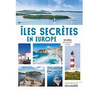 Îles secrètes en Europe: 50 idées pour prendre le large