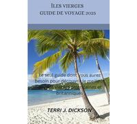 ÎLES VIERGES GUIDE DE VOYAGE 2025: Le seul guide dont vous aurez besoin pour découvrir le meilleur des îles Vierges américaines et britanniques