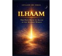 Ilhaam: The Path Back to Allah in the Modern World