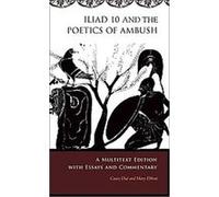 Iliad 10 and the Poetics of Ambush, Hellenic Studies Series Casey Due, Mary Ebbott (Auteur)