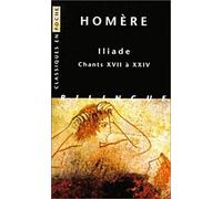 Iliade, tome 3 : Chants XVII à XXIV