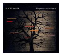 Iliketrains - Elegies to Lessons Learnt