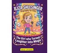 Iliza Shlesinger Biography for kids: The Girl Who Turned Laughter into Magic