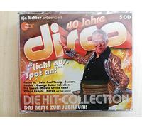 Ilja Richter - 4o Jahre Disco - präsentiert von Ilja Richter: Die Hit-Collection