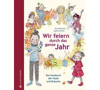 Ilka Sokolowski Wir feiern durch das ganze Jahr: Das Hausbuch der Fest (Relié)