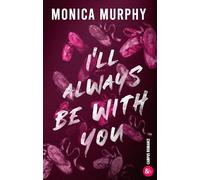 Monica Murphy – I'll Always Be With You – La suite de la série Lancaster Prep – Roman – Broché