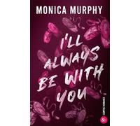 I'll Always Be With You La suite de la série de Dark romance Lancaster Prep - Monica Murphy - Harpercollins - broché - Roman